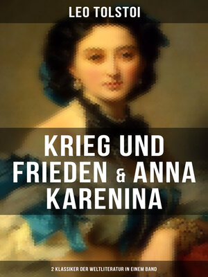 cover image of Krieg und Frieden & Anna Karenina (2 Klassiker der Weltliteratur in einem Band)